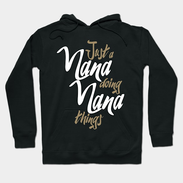 Just a Nana doing Nana things Hoodie by rodmendonca